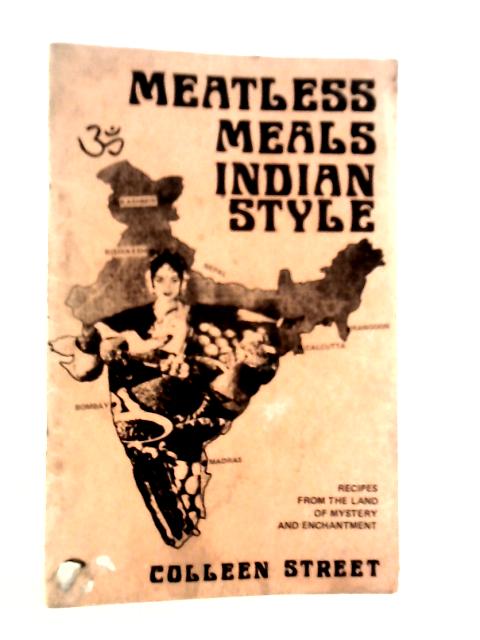 Meatless Meals Indian Style von Colleen Street