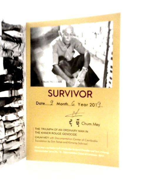 Survivor: The Triumph of an Ordinary Man in The Khmer Rouge Genocide von Chum Mey