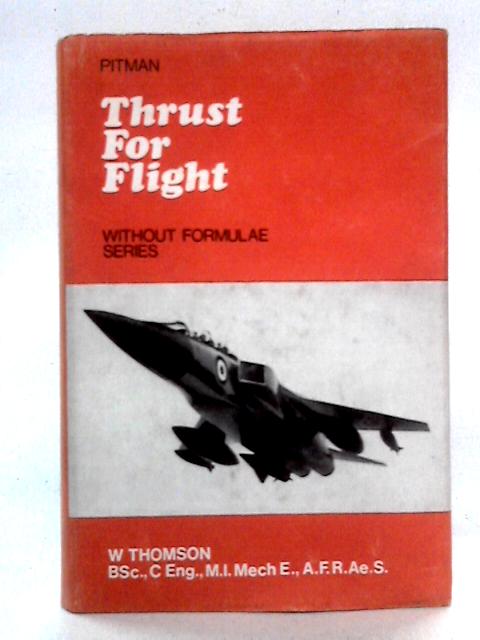 Thrust for Flight By W. Thomson