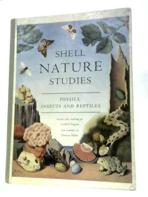 Fossils, Insects And Reptiles (Shell Nature Studies) By Geoffrey Grigson (Ed.)