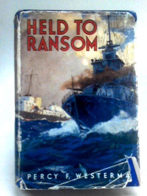 Held to Ransom von Percy F. Westerman