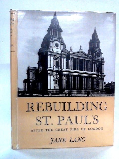 Rebuilding St.Paul's After the Great Fire of London von Jane Lang