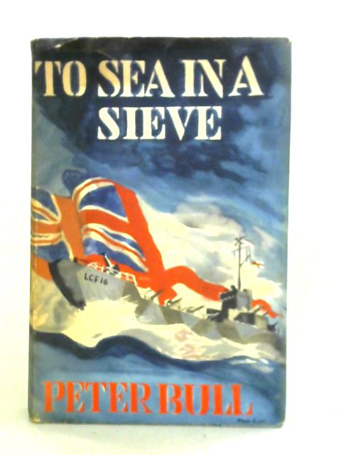 To Sea in a Sieve By Peter Bull