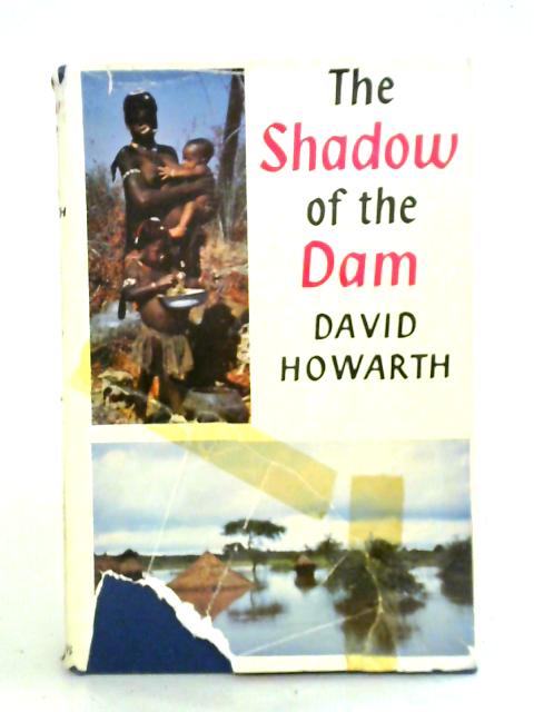 The Shadow Of The Dam By David Howarth