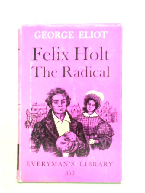 Felix Holt, The Radical By George Eliot