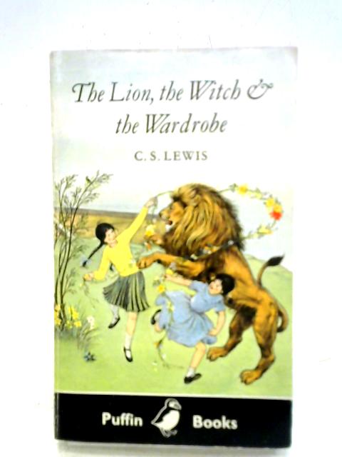 The Lion, The Witch and The Wardrobe By C. S. Lewis