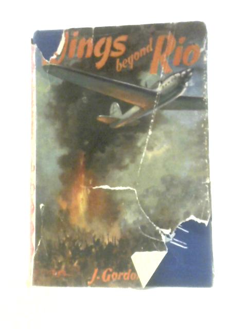 Wings Beyond Rio By J. Gordon Robinson