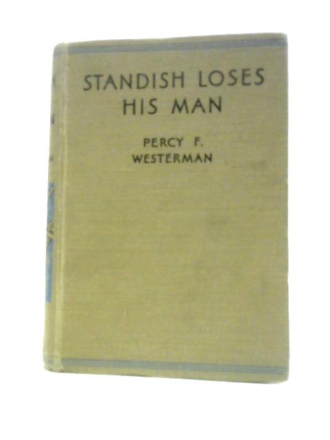 Standish Loses His Man von Percy F. Westerman