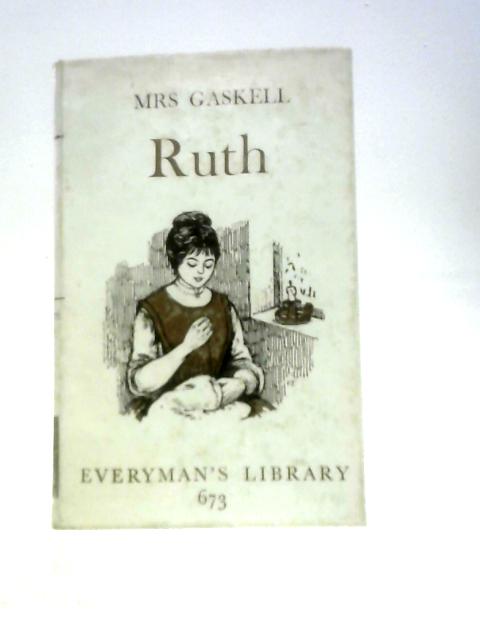 Ruth (Everyman's Library No.673) By Mrs. Gaskell