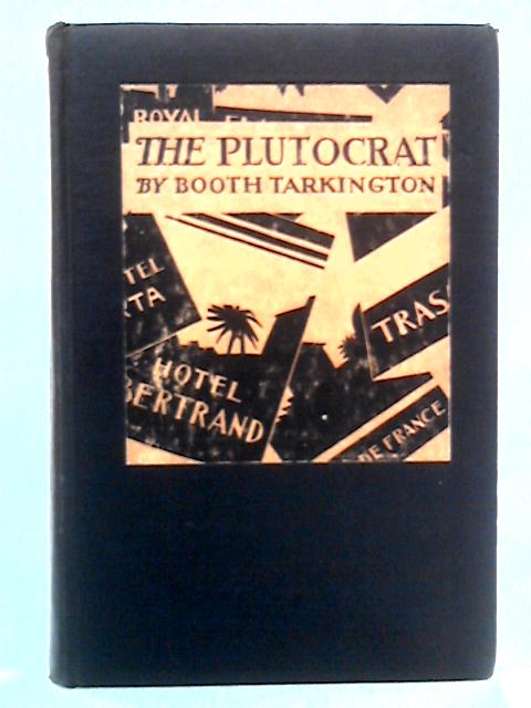 The Plutocrat By Booth Tarkington