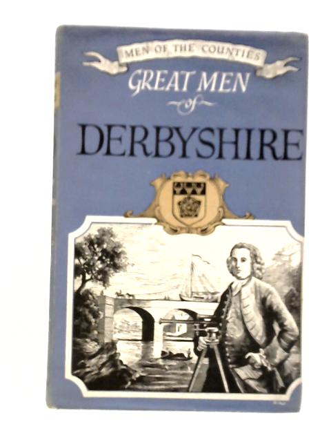 Great Men of Derbyshire von Crichton Porteous