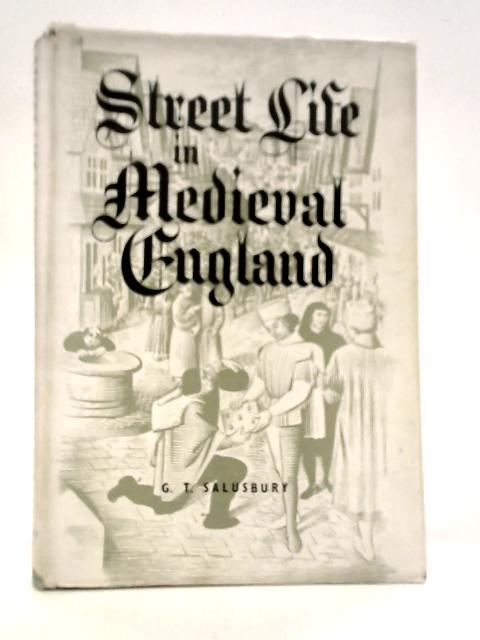 Street Life in Medieval England von G.T.Salusbury