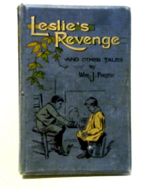 Leslie's Revenge and Other Tales von William J. Forster