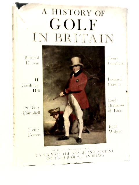 A History of Golf in Britain By Bernard Darwin et Al.