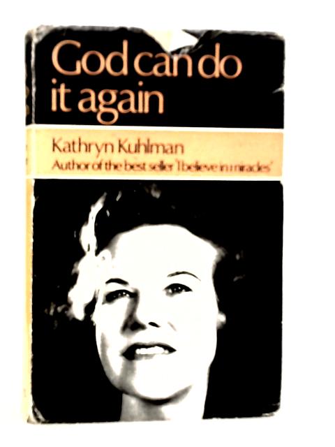 God Can Do It Again By Kathryn Kuhlman