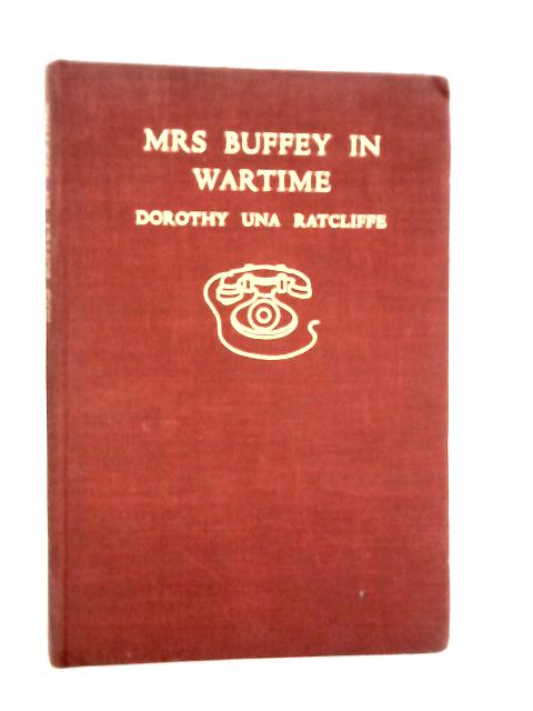 Mrs Buffey in Wartime By Dorothy Una Ratcliffe