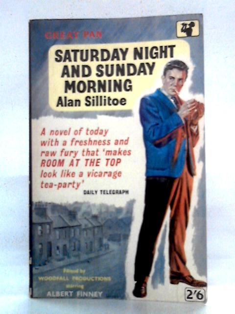 Saturday Night and Sunday Morning By Alan Sillitoe