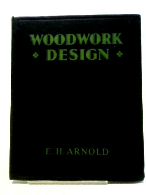 Woodwork Design von E.H. Arnold