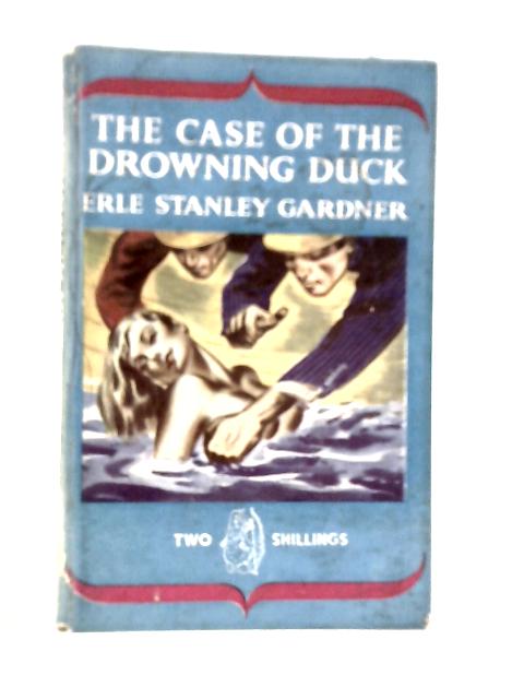 The Case of the Drowning Duck By Erle Stanley Gardner