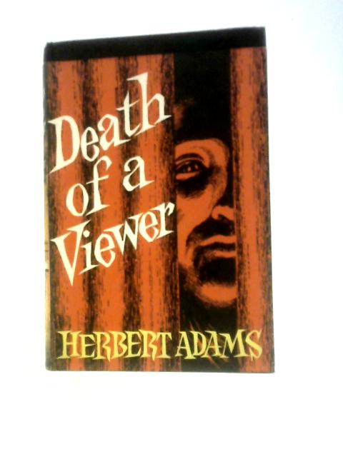 Death of a Viewer By Herbert Adams