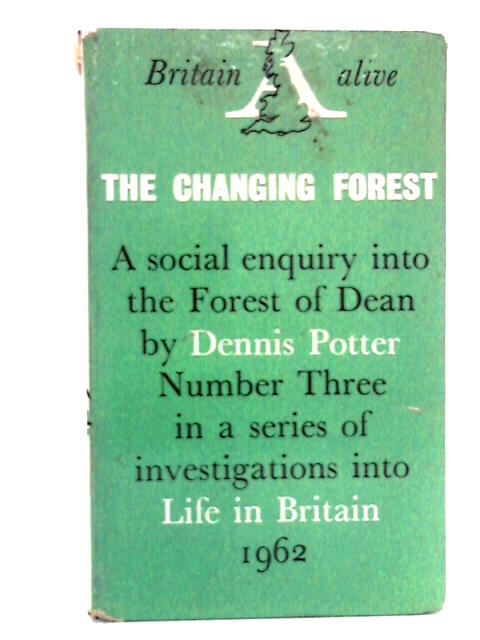 The Changing Forest: Life in The Forest of Dean Today von Dennis Potter