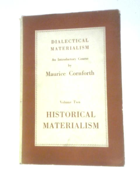 Dialectical Materialism. An Introduction: Vol 2 By Maurice Cornforth