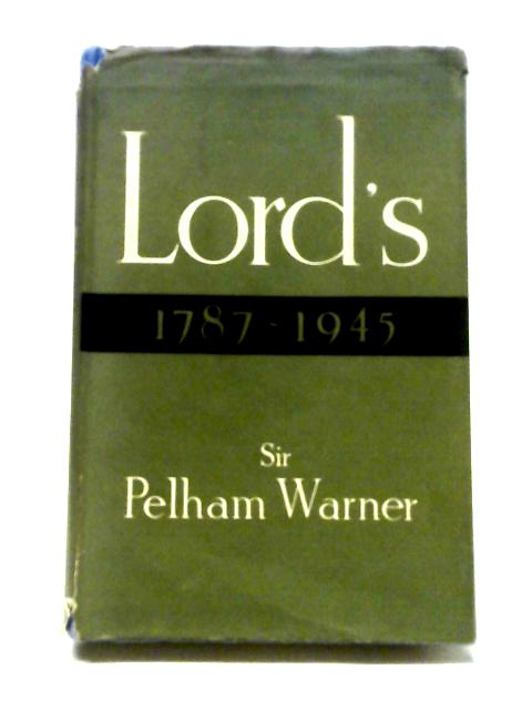 Lords 1787-1945 By Sir Pelham Francis Warner