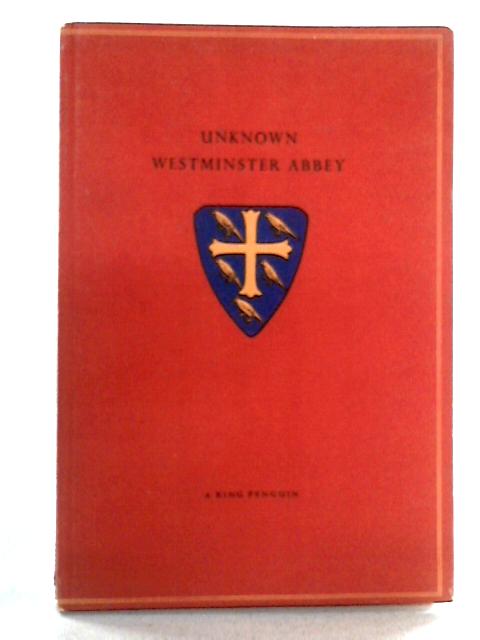 Unknown Westminster Abbey By Lawrence E. Tanner