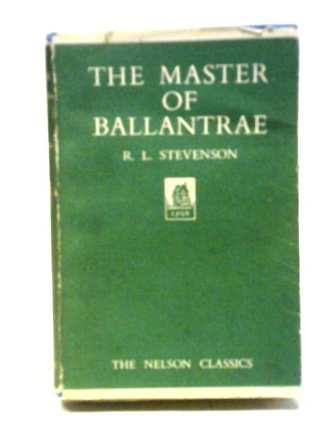 Master of Ballantrae: A Winter's Tale (Nelson Classics) By Robert L. Stevenson