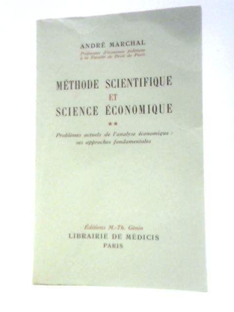 Methode Scientifique et Science Economique: Volume II von Andre Marchal