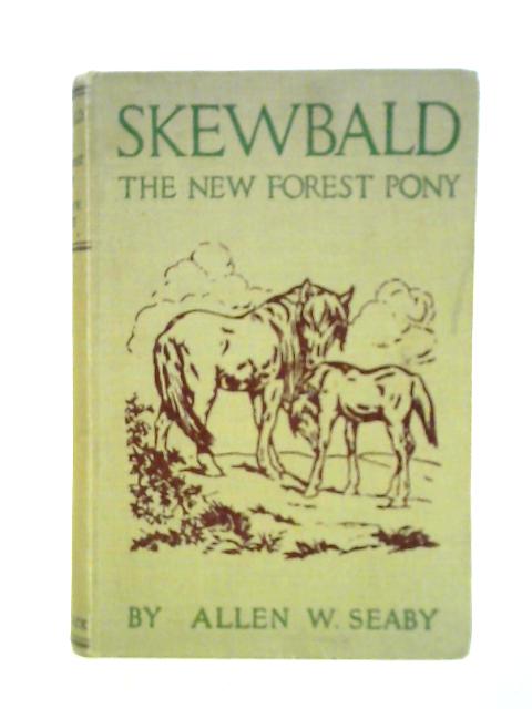 Skewbald: The New Forest Pony von Allen W. Seaby