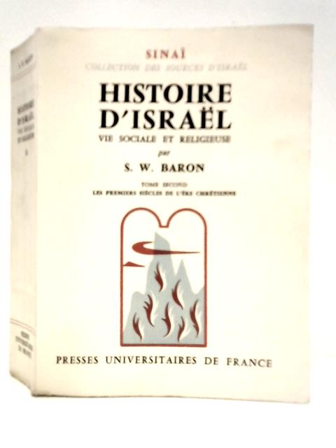 Histoire D'israel Vie Sociale Et Religieuse - Tome 2 Les Premiers Siecles De L'ere Chretienne von S.W.Baron