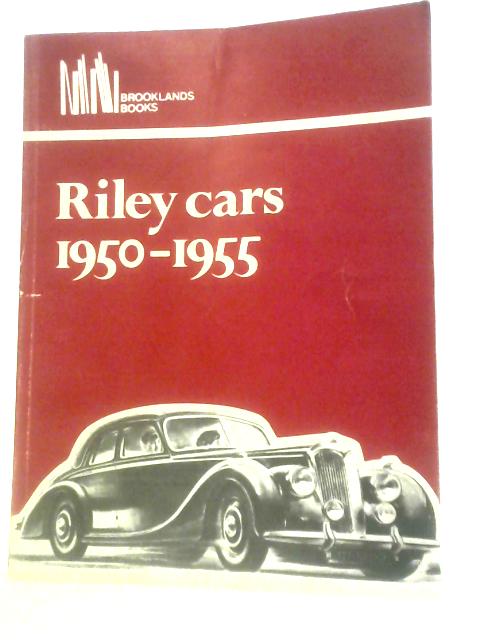 Riley Cars 1950 - 1955 By R. M. Clarke