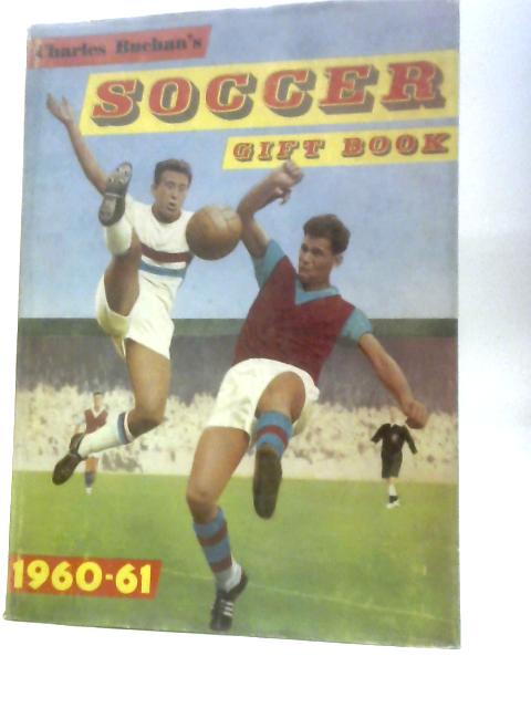 Charles Buchan's Soccer Gift Book 1960-61 von Charles Buchan