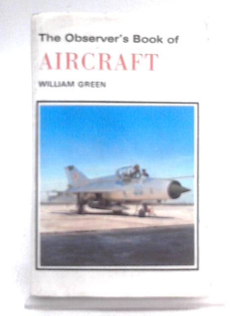 The Observer's Book Of Aircraft By William Green