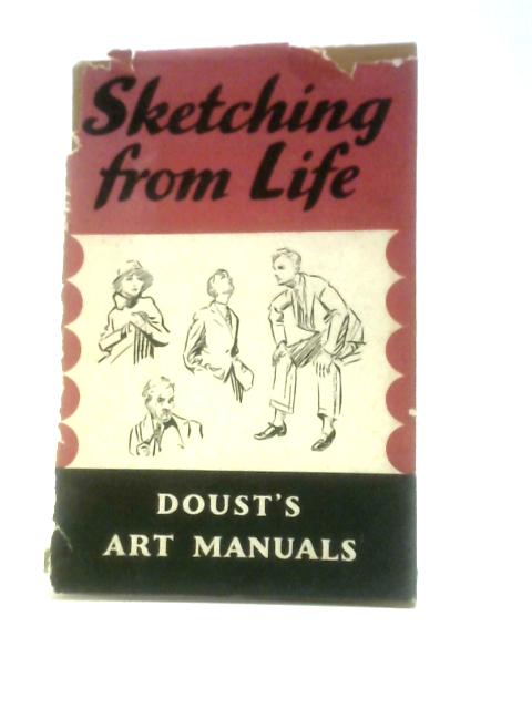 A Manual on Sketching From Life von L. A. Doust