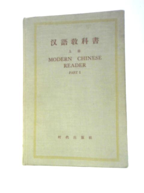 Modern Chinese Reader: Part 1 By Unstated