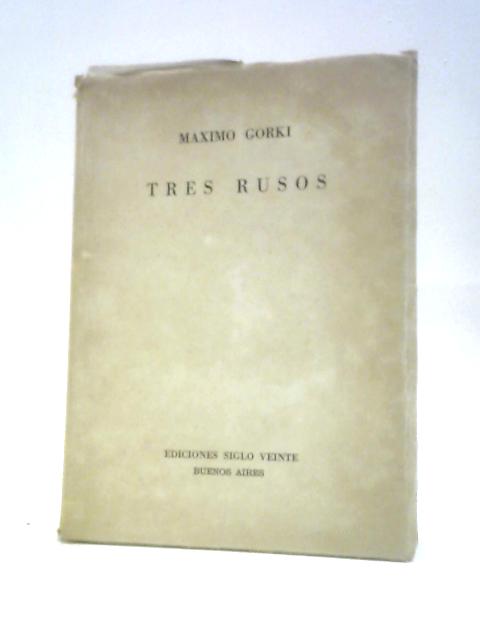 Tres Rusos von Maximo Gorki