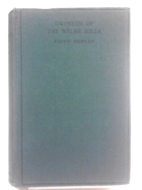 Gwyneth of the Welsh Hills By Edith Nepean