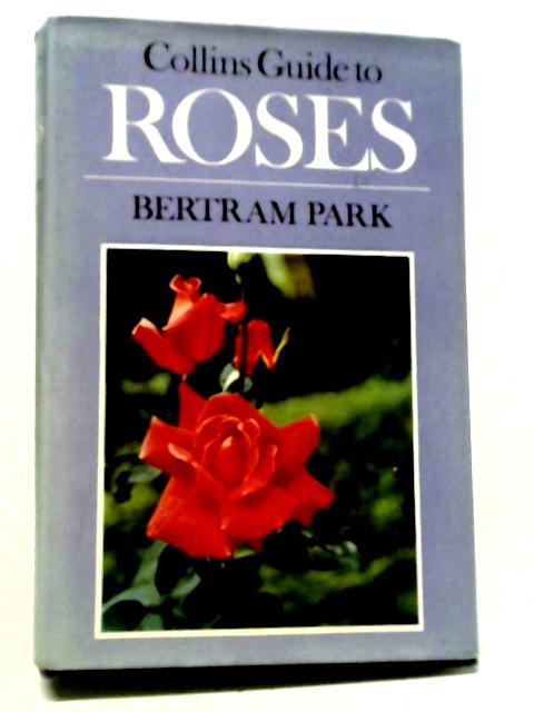 Collins Guide to Roses By Bertram Park