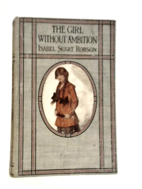 The Girl Without Ambition von Isabel Suart Robson