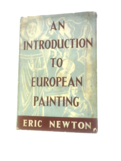 An Introduction to European Painting By Eric Newton