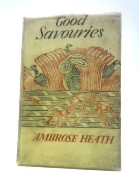 Good Savouries By Ambrose Heath