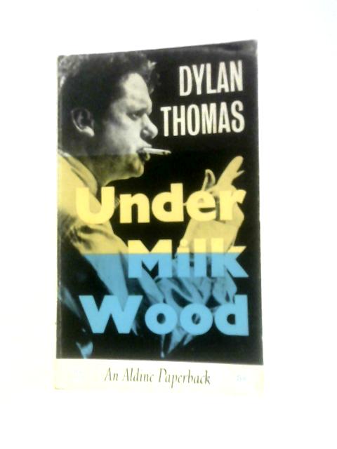 Under Milk Wood von Dylan Thomas