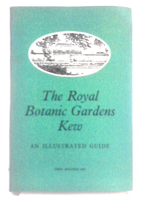 The Royal Botanical Gardens Kew. Illustrated Guide von Unstated