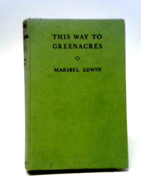 This Way to Greenacres By Maribel Edwin