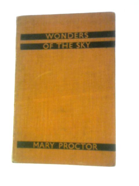 Wonders of the Sky By Mary Proctor