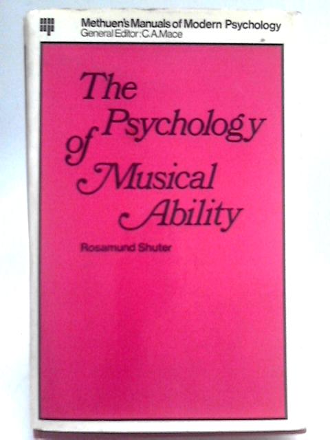 The Psychology of Musical Ability By Rosamund Shuter-Dyson