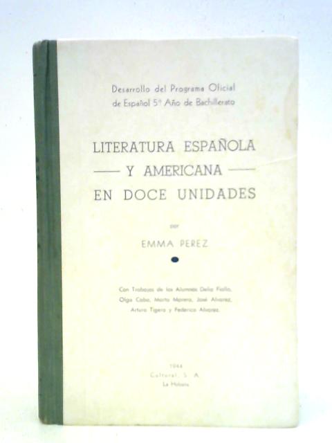 Literatura Espanola Y Americana En Doce Unidades By Emma Perez