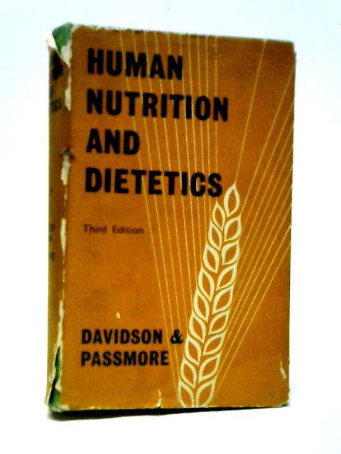 Human Nutrition and Dietetics By Sir Stanley Davidson and R. Passmore